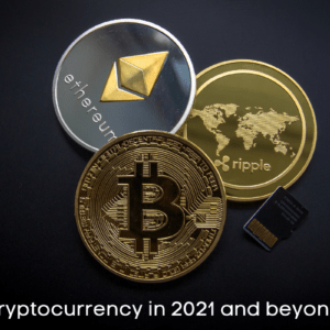 Cryptocurrency in 2021 and beyond!